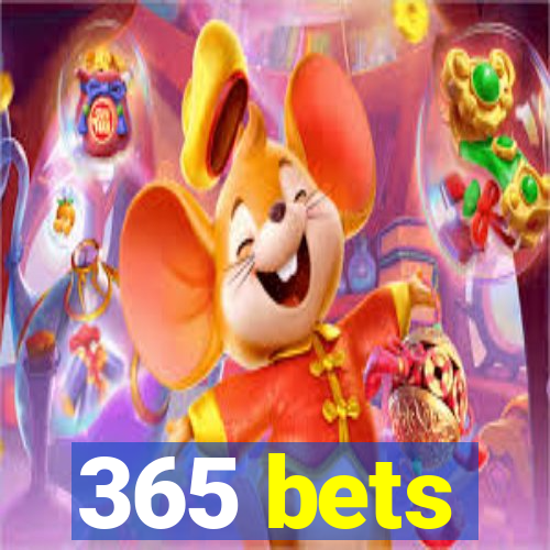 365 bets